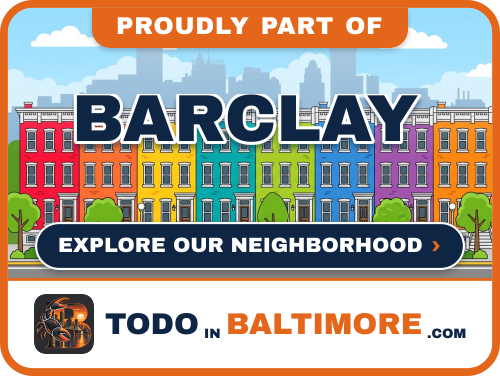 Explore Barclay on To Do In Baltimore